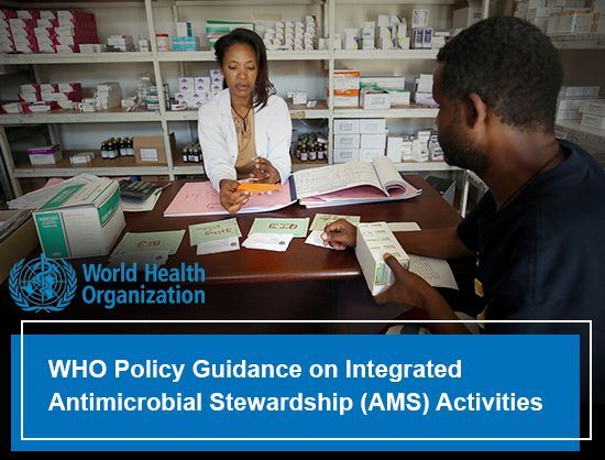 WHO Policy Guidance on Integrated Antimicrobial Stewardship Activities
