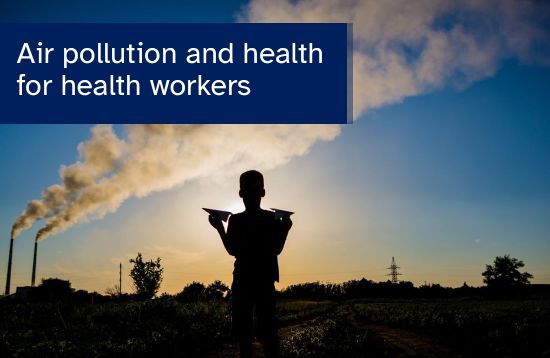 Air pollution and health: an introduction for health workers