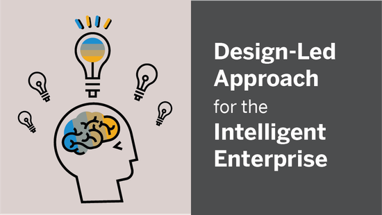 Design-Led Approach for the Intelligent Enterprise